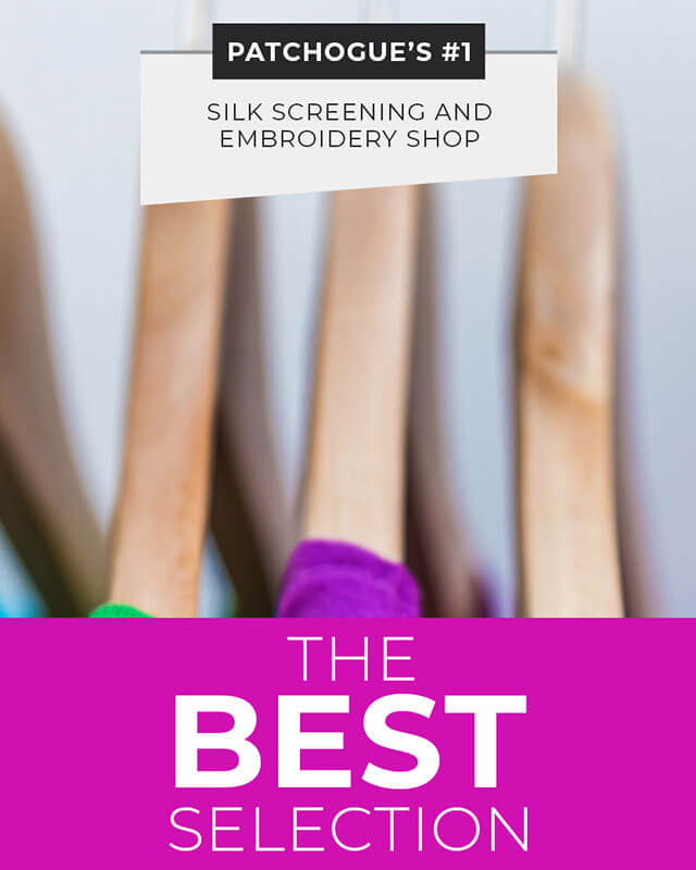 Four wooden hangers with colorful garments, overlaid with text promoting Patchogue’s top silk screening and embroidery shop as having the best selection.